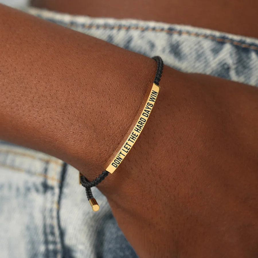 Pulseira "Não deixe os dias difíceis vencerem"